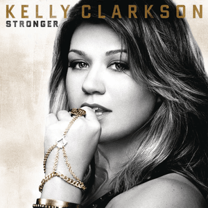 Stronger (Deluxe Version) by Kelly Clarkson