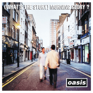 (What's the Story) Morning Glory? by Oasis