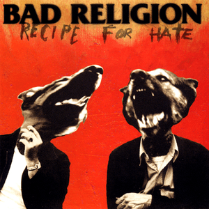 Recipe for Hate by Bad Religion