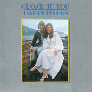 Close to You by Carpenters
