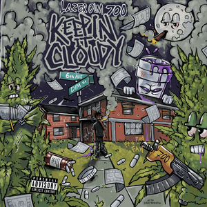 KEEPIN IT CLOUDY by LAZER DIM 700