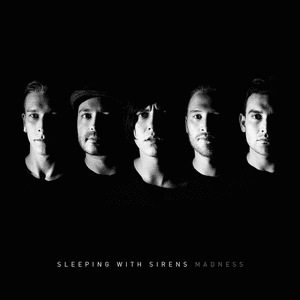 Madness (Deluxe Edition) by Sleeping With Sirens
