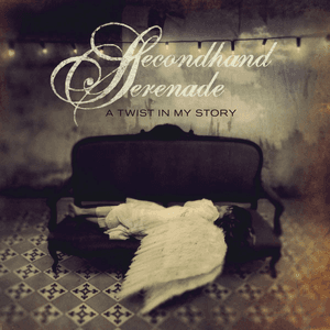 A Twist in My Story by Secondhand Serenade