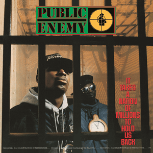 It Takes a Nation of Millions to Hold Us Back by Public Enemy