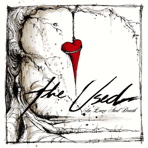 In Love and Death by The Used