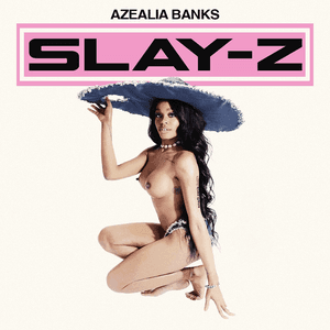 Slay-Z by Azealia Banks