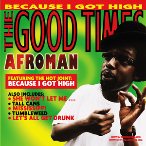 The Good Times by Afroman