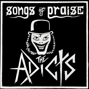 Songs of Praise by The Adicts