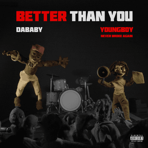 BETTER THAN YOU by DaBaby