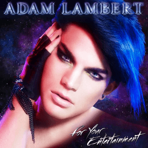 For Your Entertainment by Adam Lambert