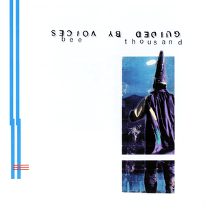 Bee Thousand by Guided by Voices