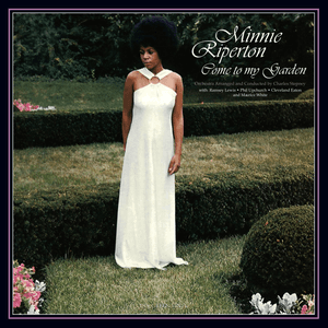 Come to My Garden by Minnie Riperton