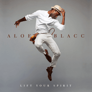 Lift Your Spirit by Aloe Blacc