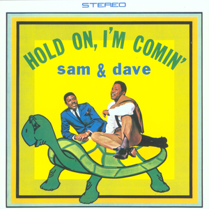 Hold on, I'm Comin' by Sam & Dave