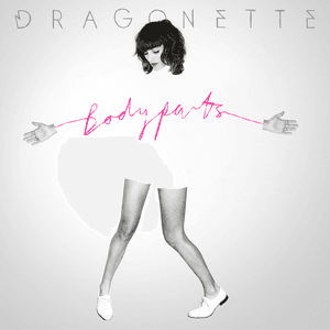 Bodyparts by Dragonette