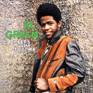 Let's Stay Together by Al Green