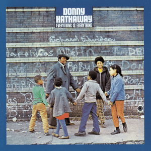 Everything Is Everything by Donny Hathaway