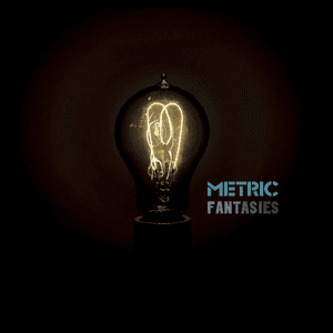 Fantasies by Metric