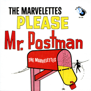 Please Mr. Postman by The Marvelettes