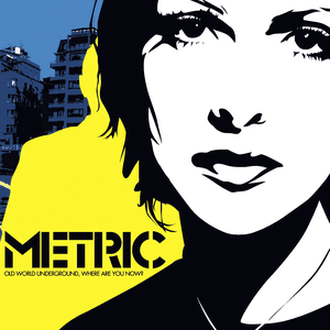 Old World Underground, Where Are You Now? by Metric