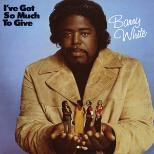 I've Got So Much To Give by Barry White